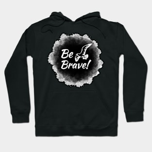 Be Brave Hoodie